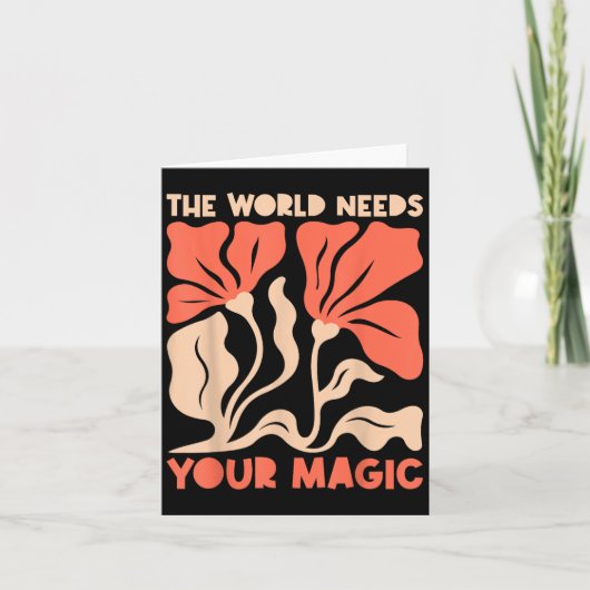 The World Needs Your Magic Retro Floral Sitive Mot Kaart (Voorkant)