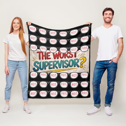 The Worst Supervisor? “Not Phyl” Fleece Blanket – Deken (In situ)