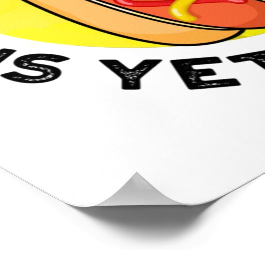 The Wurst Is Yet To Come Funny Hot Dog Pun Poster (Hoek)