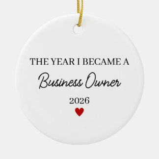 The Year I Became a Business Owner Keramisch Ornament