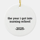  The Year I Got Into Nursing School, Personalized  Keramisch Ornament (Voorkant)