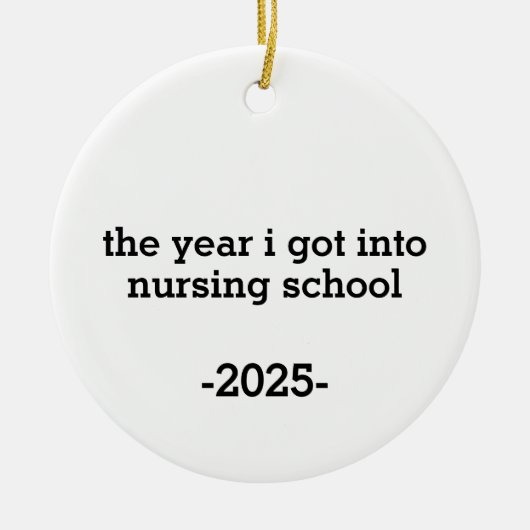  The Year I Got Into Nursing School, Personalized  Keramisch Ornament (Voorkant)