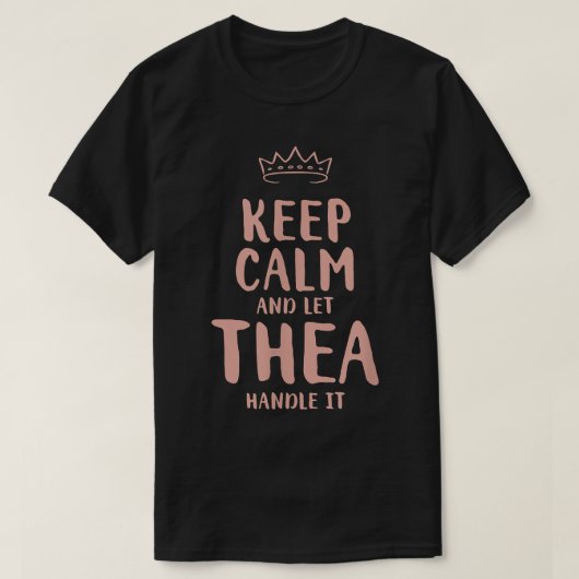 Thea Keep Calm Personalized Name Friends Funny Bud T-shirt (Design voorkant)