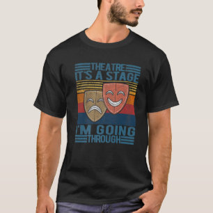 Theater Actor Broadway Musical Theater Nerd Thespi T-shirt