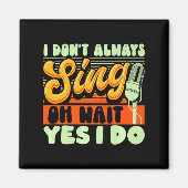 Theater Broadway Musical I Dont Always Sing  Magneet (Voorkant)