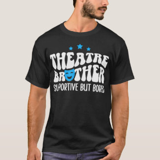 Theater Broeder Ondersteunende Theater Bro T-shirt
