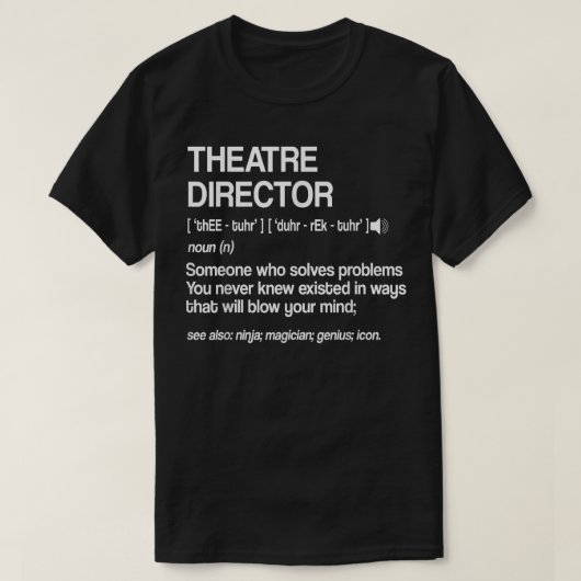 Theater Director Definition Broadway Musical Theat T-shirt (Design voorkant)