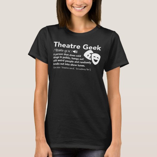 Theater Geek Definition - Funny Musical Theater T-shirt (Voorkant)