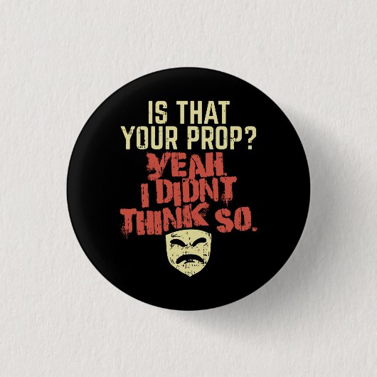 Theater - is dat je prop ronde button 3,2 cm (Voorkant)