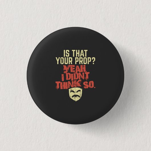 Theater - is dat je prop ronde button 3,2 cm (Voorkant)