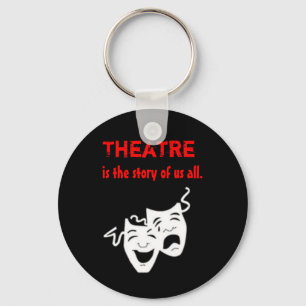 Theater is het verhaal van ons allen. sleutelhanger