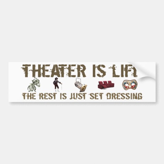 Theater is leven bumpersticker (Voorkant)