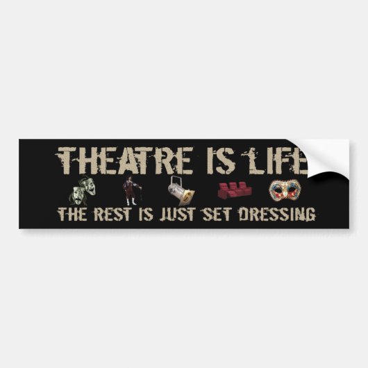 Theater is leven bumpersticker (Voorkant)