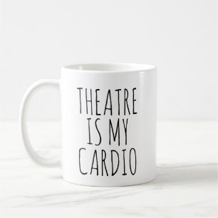Theater is mijn Cardio Funny Drama Gezegde Koffiemok
