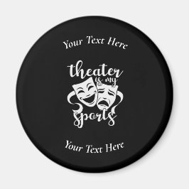 Theater is mijn sport aangepaste zwart-wit magneet