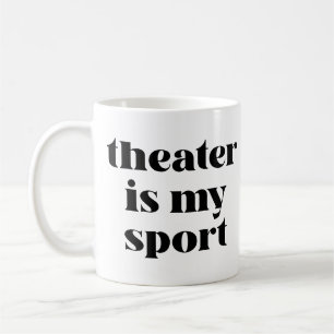 Theater is mijn sport   Funny Quote voor Actors Koffiemok