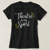 Theater is mijn sport - grappig theater Actor A T-shirt (Design voorkant)