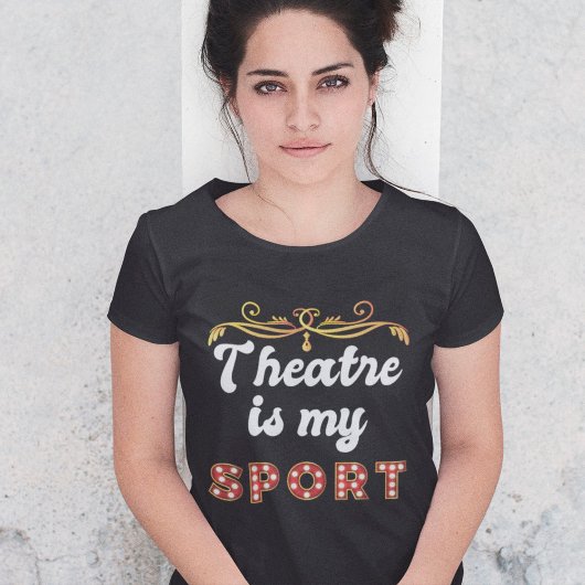 Theater is mijn sport grappige cadeautjes t-shirt