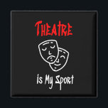 Theater is mijn sport magneet<br><div class="desc">Theater is mijn sport Perfect cadeau voor de theater in je leven</div>