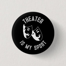 "Theater is mijn sport" Ronde Button 3,2 Cm