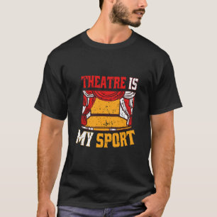 THEATER IS MIJN SPORT SCHATTIGE ACTEUR T-SHIRT