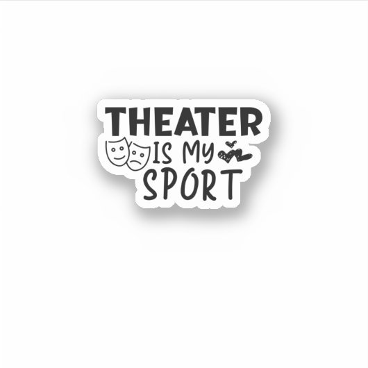 Theater is mijn sport sticker (Voorkant)