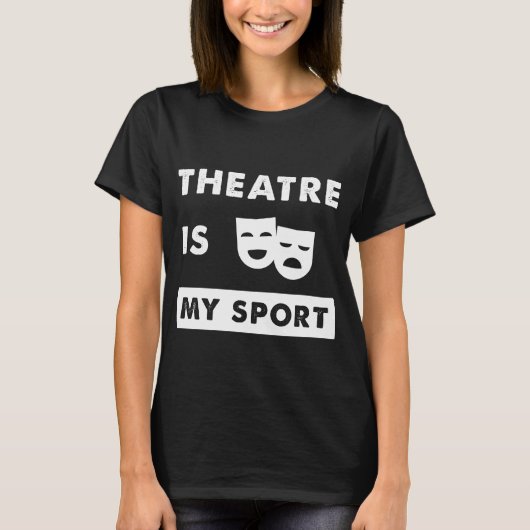 Theater is mijn sport t-shirt (Voorkant)