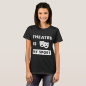 Theater is mijn sport t-shirt (Voorkant volledig)