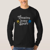 theater is mijn sport t-shirt (Voorkant)