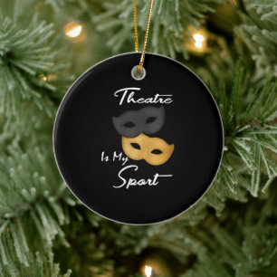 Theater is mijn sport Theater Lover Gift Keramisch Ornament