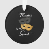 Theater is mijn sport | Theater Lover Gift Ornament (voorkant)