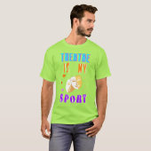 Theater is mijn sportacteursdrama t-shirt (Voorkant volledig)