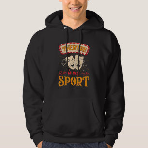Theater is mijn sportdrama theater musical actrice hoodie