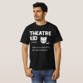 Theater Kind Definition Actor Meer dramatische act T-shirt (Voorkant volledig)
