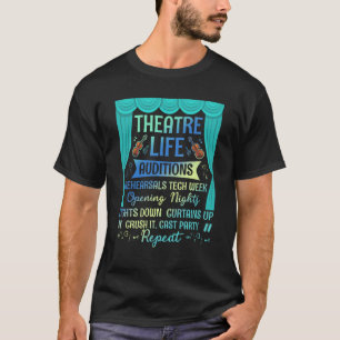 Theater Life Auditions Nerd Actor Musical Theater T-shirt