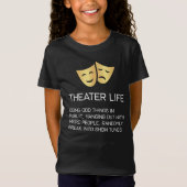 Theater Life Funny Broadway Musical Theater T-shirt (Voorkant)