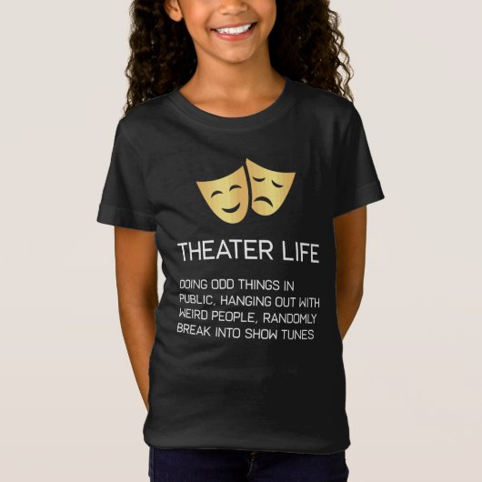 Theater Life Funny Broadway Musical Theater T-shirt (Voorkant)