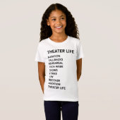 Theater Life Funny Drama Broadway Musical Theater T-shirt (Voorkant volledig)