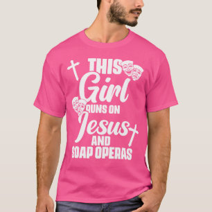 Theater Meisje Jezus Soap Opera Musical Drama Thea T-shirt