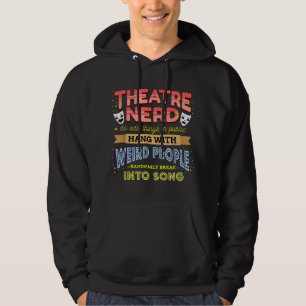 Theater Nerd, Funny Broadway Actor Actress Musical Hoodie