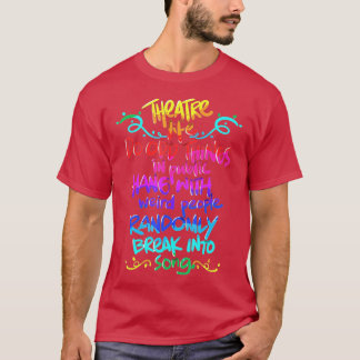 Theater Nerd Funny Musical Theater Gift for Thesp T-shirt