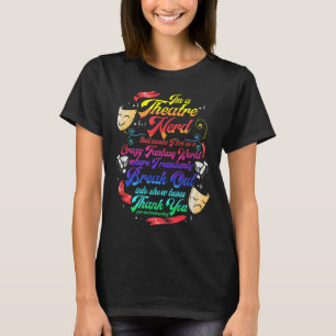 Theater Nerd Musical Broadway Actor Theater Thespi T-shirt