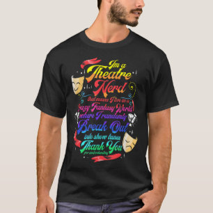 Theater Nerd Musical Broadway Actor Theater Thespi T-shirt