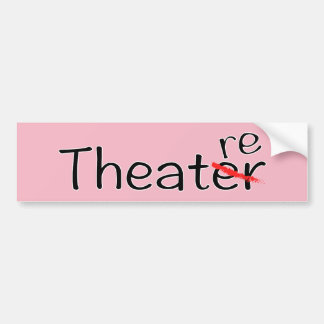 Theater niet theaterBumpersticker Bumpersticker