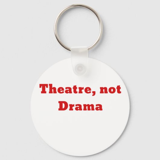 Theater not Drama Sleutelhanger (Voorkant)