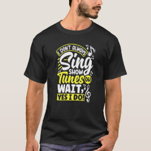Theater Thespian Thespianisme dat ik niet altijd S T-shirt