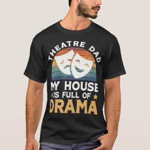Theater Vader Grappige Theater Actrice Vader Theat T-shirt