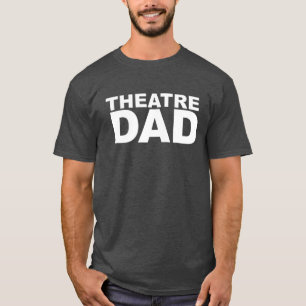Theater Vader Humor Quote voor Trots en Ondersteun T-shirt
