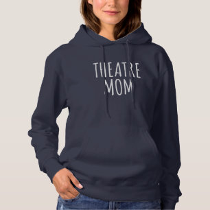 Theatermoeder Stage Ouderschap Quote voor Moeders Hoodie