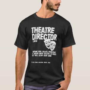 Theaterregisseur Definitie Acteur Actrice Broadway T-shirt